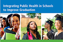 Cover of Integrating Public Health in Schools to Improve Graduation report with smiling graduates